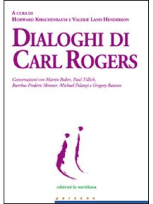 Dialoghi di Carl Rogers. Co...
