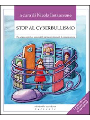 Stop al cyberbullismo. Per ...