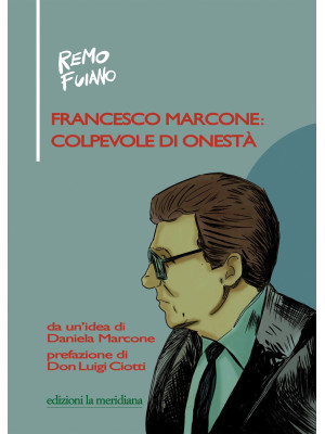 Francesco Marcone: colpevol...