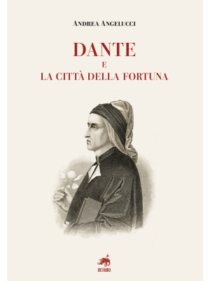 Dante e la città della fortuna