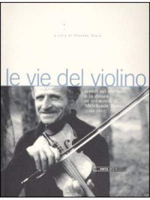 Le vie del violino. Scritti...