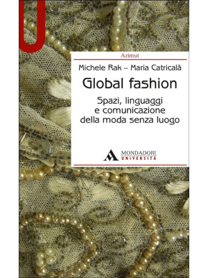 Global fashion. Spazi, ling...