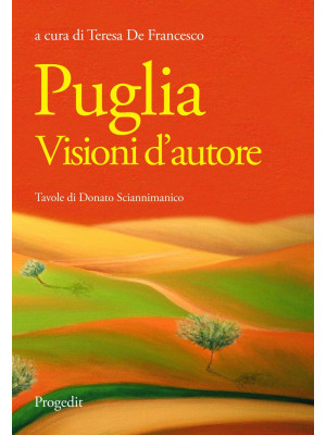 Puglia. Visioni d'autore