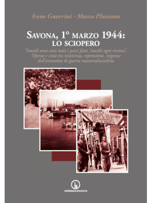 Savona, 1° marzo 1944: lo s...