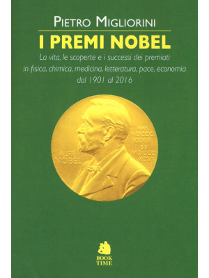I premi Nobel 1901-2016. La...