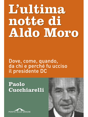 L'ultima notte di Aldo Moro...