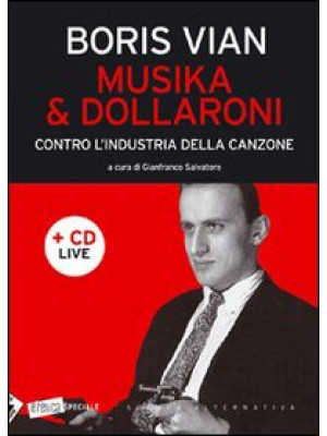 Musika & dollaroni. Contro l'industria della canzone. Con CD Audio