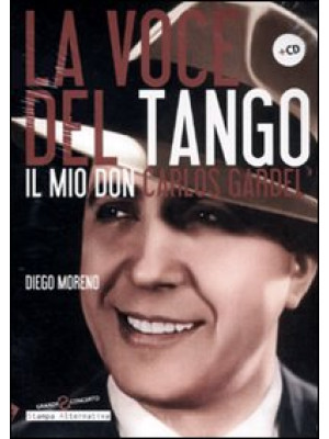 La voce del tango. Il mio D...