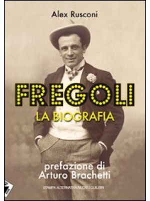 Fregoli. La biografia