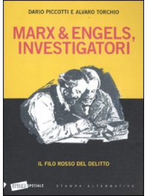 Marx & Engels, investigator...