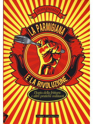 La parmigiana e la rivoluzi...