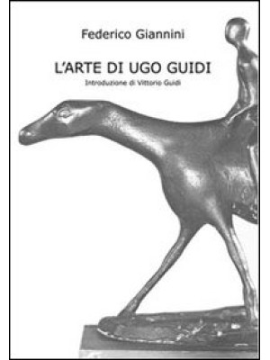 L'arte di Ugo Guidi. Ediz. ...