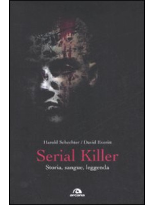 Serial killer. Storia, sang...
