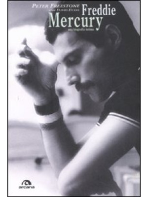 Freddie Mercury. Una biogra...