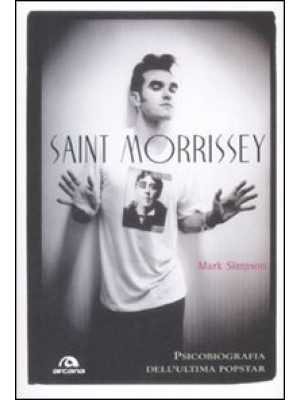 Saint Morrissey. Psicobiogr...