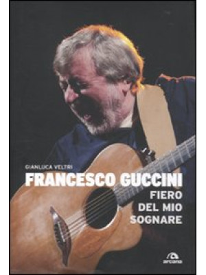 Francesco Guccini. Fiero de...