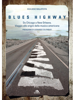 Blues highway. Da Chicago a...