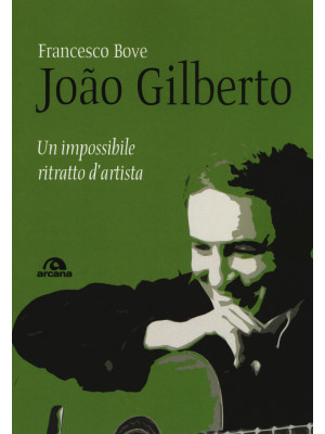João Gilberto. Un impossibi...