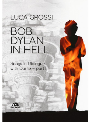 Bob Dylan in Hell. Songs in...