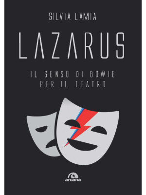 Lazarus. Il senso di Bowie ...