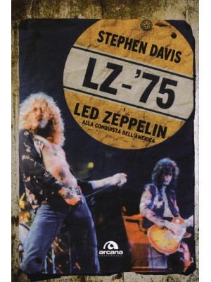 LZ-'75. I Led Zeppelin alla...
