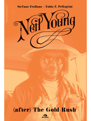 Neil Young. (After) The Gol...