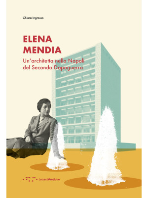 Elena Mendia. Un'architetta...