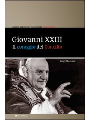 Giovanni XXIII. Il coraggio...