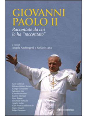 Giovanni Paolo II raccontat...