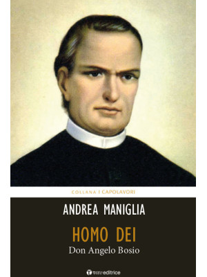 Homo Dei. Don Angelo Bosio