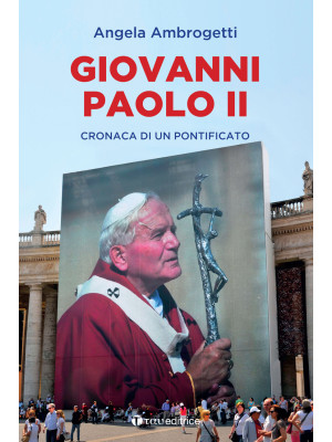 Giovanni Paolo II. Cronaca ...