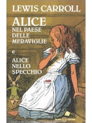Alice nel paese delle meraviglie-Alice nello specchio. Ediz. integrale