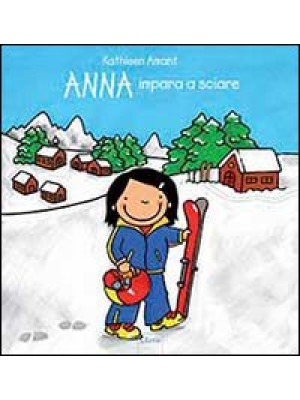 Anna impara a sciare. Ediz. illustrata