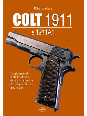 Colt 1911 e 1911 A1. Funzio...