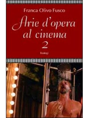 Arie d'opera al cinema. Vol. 2
