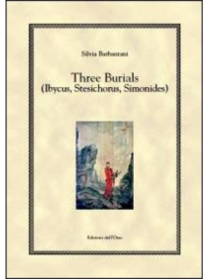 Three burials (ibycus, stes...