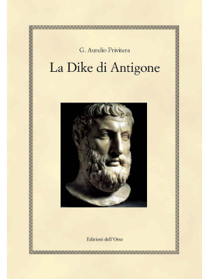 La Dike di Antigone. Testo ...