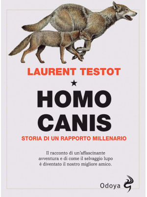 Homo canis. Storia di un rapporto millenario