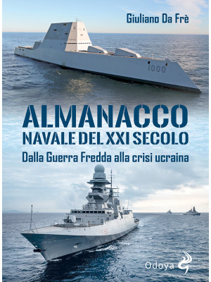 Almanacco navale del XXI secolo. Dalla Guerra Fredda alla crisi Ucraina