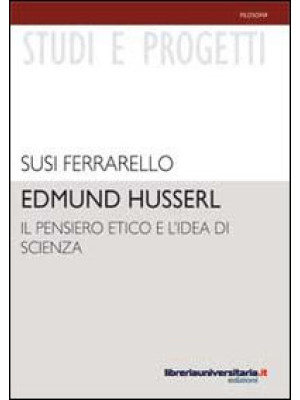 Edmund Husserl. Il pensiero...