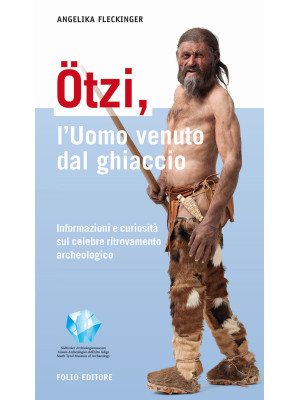 Ötzi, l'uomo venuto dal ghi...