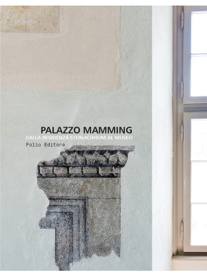 Palazzo Mamming. Dalla resi...