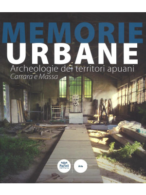 Memorie urbane. Archeologie...