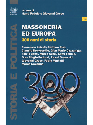 Massoneria ed Europa. 300 a...