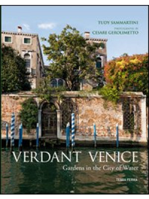 Verdant Venice. Gardens in ...