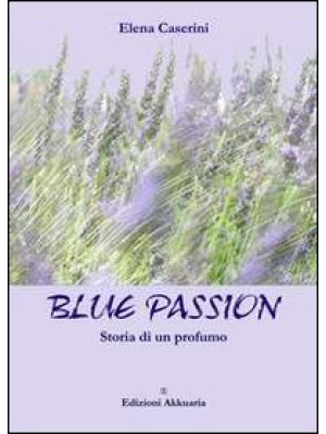 Blue passion. Storia di un ...
