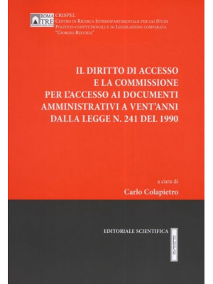 Il Diritto di accesso e la commissione per l'accesso ai documenti amministrativi a vent'anni dalla legge n. 241 del 1990