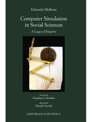 Computer simulation in social sciences. A logic of enquiry