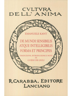 De mundi sensibilis atque intelligibilis forma et principiis (rist. anast. 1936). Ediz. in facsimile