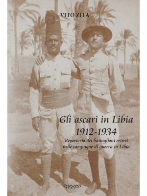 Gli ascari in Libia 1912-19...